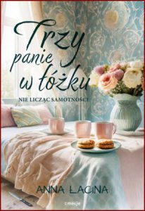 TRZY PANIE W ŁÓŻKU NIE LICZĄC SAMOTNOŚCI