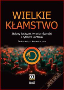 WIELKIE KŁAMSTWO Zielony faszyzm, tyrania równości i cyfrowa kontrola