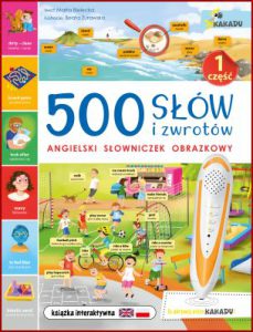 500 SŁÓW I ZWROTÓW Angielski słowniczek obrazkowy Część 1- Bilingual edition