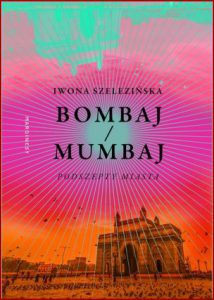 BOMBAJ/MUMBAJ Podszepty miasta
