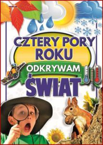 CZTERY PORY ROKU Odkrywam świat