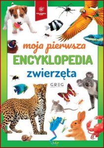 MOJA PIERWSZA ENCYKLOPEDIA Zwierzeta