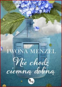 NIE CHODŹ CIEMNĄ DOLINĄ