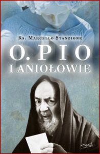 OJCIEC PIO I ANIOŁOWIE