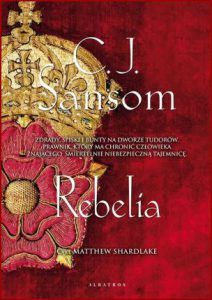 REBELIA Matthew Shardlake vol 3 (Sovereign)