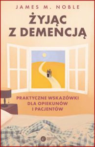 ŻYJĄC Z DEMENCJĄ (Navigating Life with Dementia)