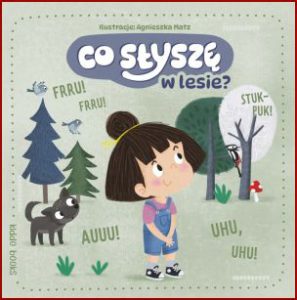 CO SŁYSZĘ W LESIE?