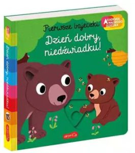 DZIEŃ DOBRY NIEDŹWIADKU!