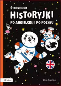 STORYBOOK HISTORYJKI PO ANGIELSKU I PO POLSKU - Bilingual edition