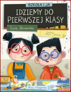 SZKOŁA I JA Idziemy do pierwszej klasy