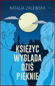 KSIĘŻYC WYGLĄDA DZIŚ PIĘKNIE