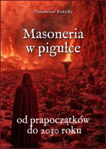 MASONERIA W PIGUŁCE Od prapoczątków do 2030 roku