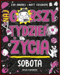 NAJGORSZY TYDZIEŃ ŻYCIA Sobota (Worst Week Ever! Saturday)