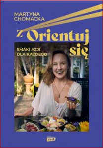 Z ORIENTuj SIĘ! Smaki Azji dla każdego