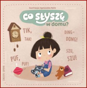 CO SŁYSZĘ W DOMU?