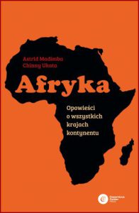 AFRYKA Opowieści o wszystkich krajach kontynentu (It's a Continent Unravelling Africa's history one country at a time)