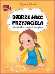 DOBRZE MIEĆ PRZYJACIELA