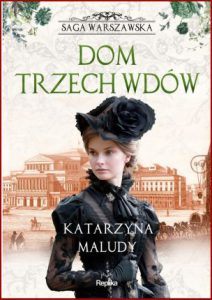 DOM TRZECH WDÓW Saga warszawska vol 3