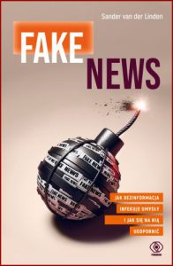 FAKE NEWS jak dezinformacja infekuje umysły i jak się na nią uodpornić (Foolproof)
