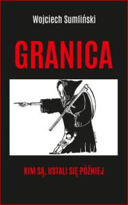 GRANICA Kim są ustali się później