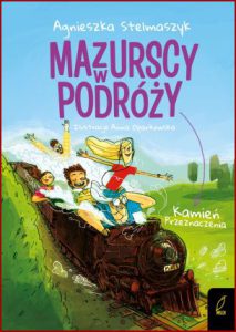 KAMIEŃ PRZEZNACZENIA Mazurscy w podróży