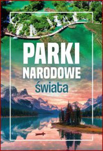 PARKI NARODOWE ŚWIATA
