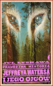PRAWDZIWA HISTORIA JEFFREYA WATERSA I JEGO OJCÓW