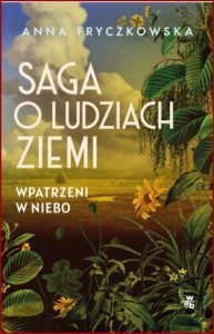 WPATRZENI W NIEBO Saga o ludziach ziemi vol 1