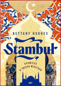 STAMBUŁ Opowieść o trzech miastach (Istanbul: A Tale of Three Cities)