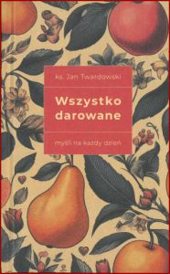 WSZYSTKO DAROWANE Myśli na każdy dzień