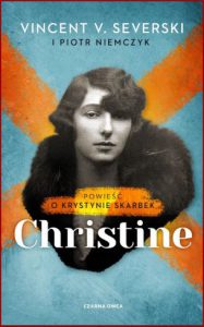 CHRISTINE Powieść o Krystynie Skarbek