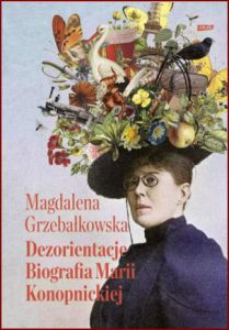 DEZORIENTACJE Biografia Marii Konopnickiej