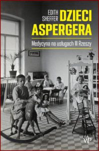DZIECI ASPERGERA Medycyna na usługach III Rzeszy (Asperger's Children)
