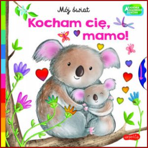 KOCHAM CIĘ MAMO