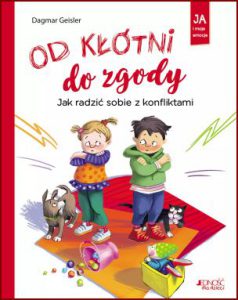 OD KŁÓTNI DO ZGODY Jak radzić sobie z konfliktami