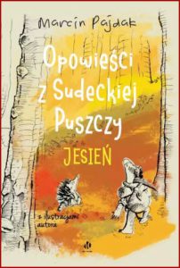 OPOWIEŚCI Z SUDECKIEJ PUSZCZY Jesień