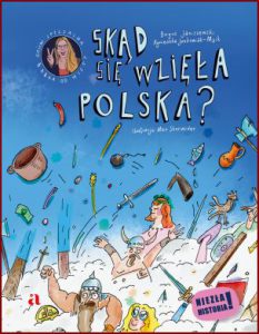 SKĄD SIĘ WZIĘŁA POLSKA?