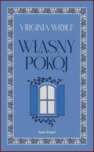 WŁASNY POKÓJ (A Room of One's Own)