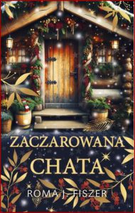 ZACZAROWANA CHATA