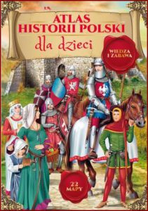 ATLAS HISTORII POLSKI DLA DZIECI