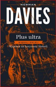 PLUS ULTRA Sięgaj dalej Wyprawa na horyzonty historii