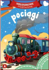 POCIĄGI Maluszkowe malowanie Activity book