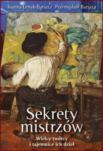 SEKRETY MISTRZÓW Wielcy twórcy i tajemnice ich dzieł