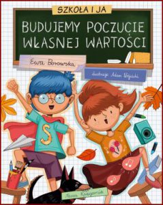 SZKOŁA I JA Budujemy poczucie własnej wartości