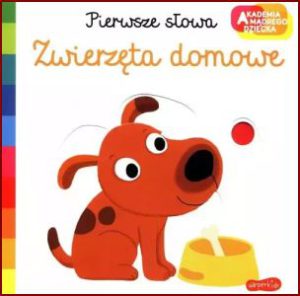 ZWIERZĘTA DOMOWE Pierwsze słowa