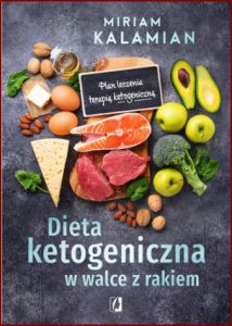DIETA KETOGENICZNA W WALCE Z RAKIEM (Keto for Cancer)