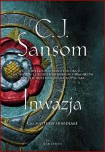 INWAZJA Matthew Shardlake vol 5 (Heartstone)