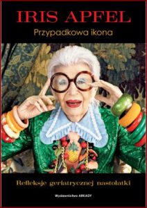 PRZYPADKOWA IKONA (Iris Apfel: Accidental Icon)