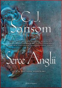 SERCE ANGLII (Tombland) Matthew Shardlake  vol 7