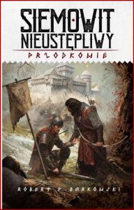 SIEMOWIT NIEUSTĘPLIWY Przodkowie vol 3